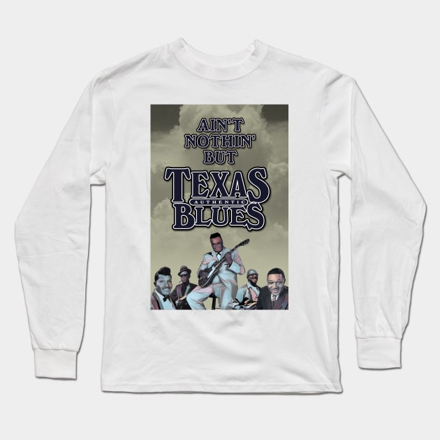 Ain't Nothin' But Authentic - Texas Blues Long Sleeve T-Shirt by PLAYDIGITAL2020